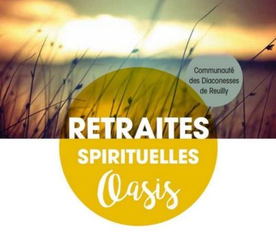 Retraite Oasis 2018 chez Diaconesses de Reuilly