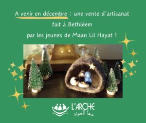 Solidarité avec le foyer de l’Arche de Bethléem en décembre